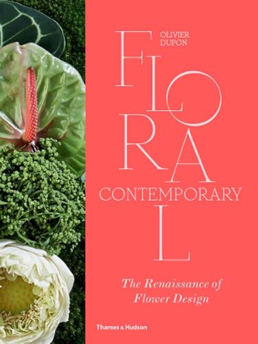 Floral Contemporary: The Renaissance of Flower Design von Thames & Hudson