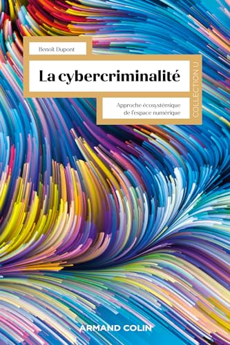 La cybercriminalité: Approche écosystémique de l'espace numérique von ARMAND COLIN