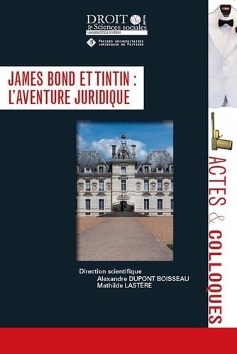James Bond et Tintin : l'aventure juridique (Tome 125) von UNIV POITIERS