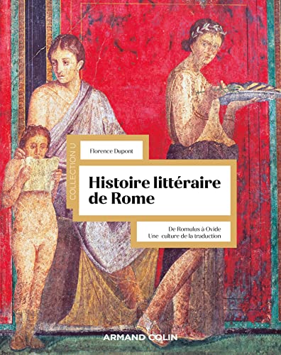 Histoire littéraire de Rome: De Romulus à Ovide. Une culture de la traduction