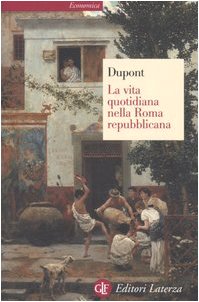 La vita quotidiana nella Roma repubblicana (Economica Laterza)