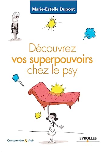 Découvrez vos superpouvoirs chez le psy von EYROLLES