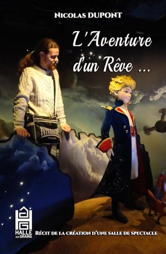 L'Aventure d'un Rêve: Récit de la création d'une salle de spectacle L'Aventure d'un Rêve: Récit de la création d'une salle de spectacle von AFNIL