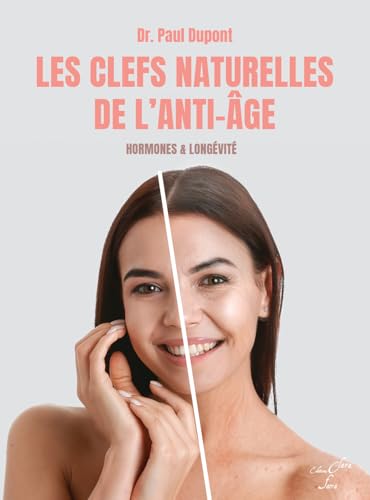 Les Clefs naturelles de l'Anti-Age - Hormones & longévité von CLARA FAMA