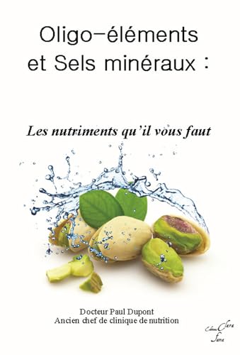 Oligo-éléments et Sels minéraux - Les nutriments qu'il vous faut ! von CLARA FAMA
