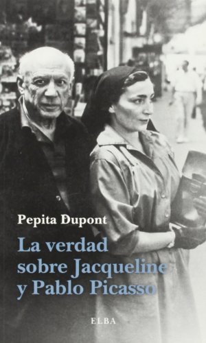 La verdad sobre Jacqueline y Pablo Picasso (Elba) von Elba