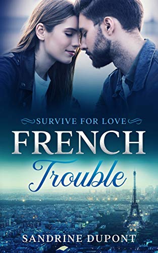 French Trouble: Survive for Love von Independently Published