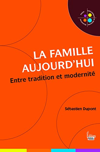 La Famille aujourd'hui: Entre tradition et modernité von SCIENCES HUMAIN