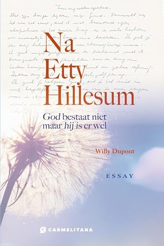 Na Etty Hillesum: God bestaat niet maar hij is er wel von Uitgeverij Carmelitana (De Karmelieten)