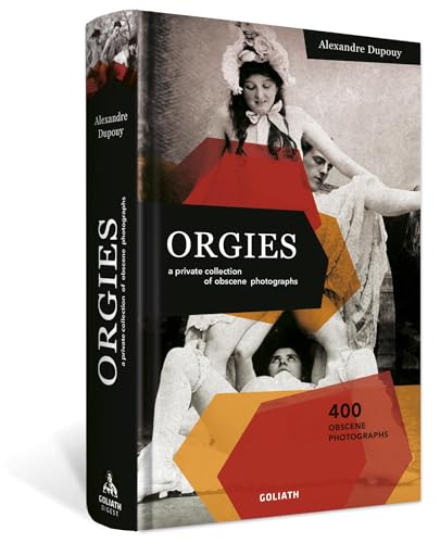 ORGIES – a private collection of obscene photographs