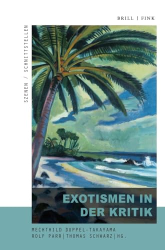 Exotismen in der Kritik (Szenen/Schnittstellen)