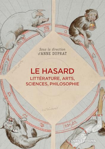 Le hasard - Littérature, arts, sciences, philosophie von CNRS EDITIONS