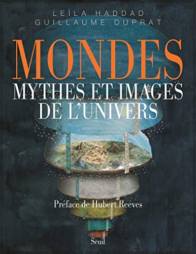 Mondes: Mythes et images de l'univers