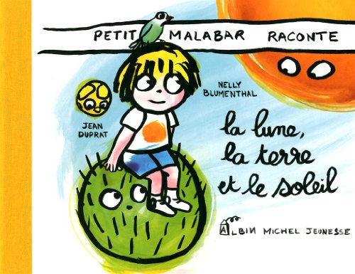 Petit Malabar Raconte La Lune, La Terre Et Le Soleil von ALBIN MICHEL