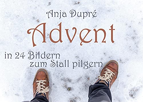 Advent: In 24 Bildern zum Stall pilgern von Books on Demand GmbH