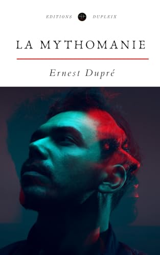 La mythomanie (Annoté) von Editions Dupleix