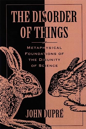 The Disorder of Things: Metaphysical Foundations of the Disunity of Science von Harvard University Press
