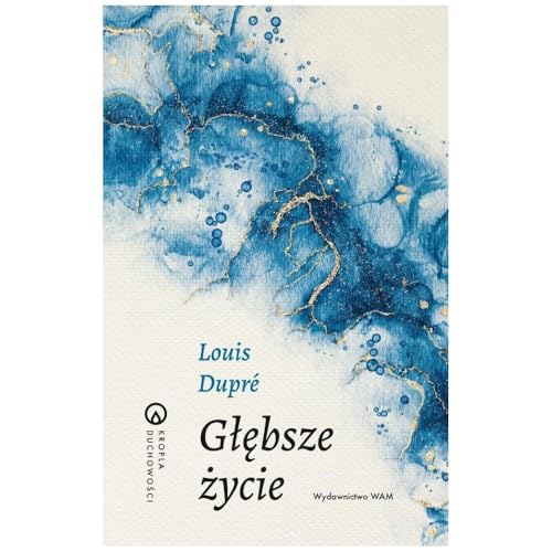 Głębsze życie (Kropla duchowości) von WAM