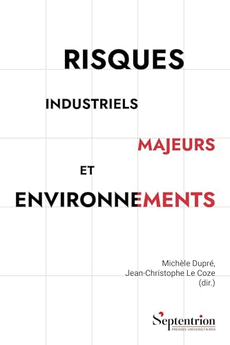 Risques industriels majeurs et environnements: Défis pour les acteurs internes et externes Risques industriels majeurs et environnements: Défis pour les acteurs internes et externes von PU SEPTENTRION