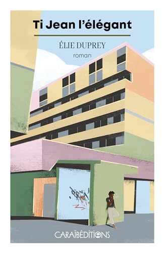 Ti Jean l'élégant Ti Jean l'élégant von Caraibéditions