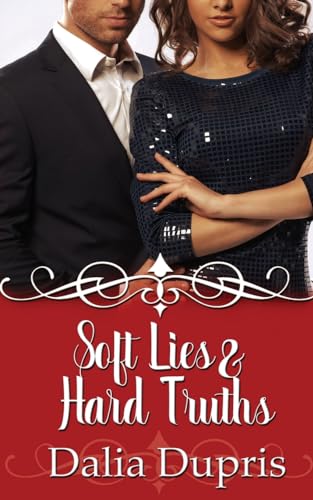 Soft Lies and Hard Truths (California Hearts, Band 3) von The Wild Rose Press