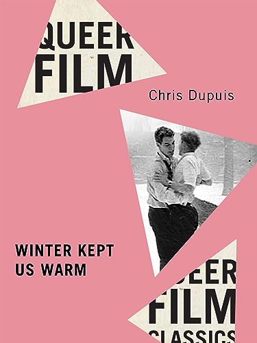 Winter Kept Us Warm (Queer Film Classics) von McGill-Queen's University Press