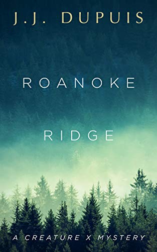 Roanoke Ridge: A Creature X Mystery (Creature X Mysteries)