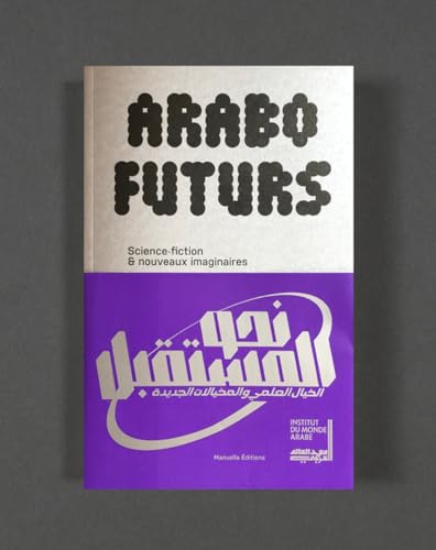 AraboFuturs: Art, science-fiction et nouveaux imaginaires von MANUELLA