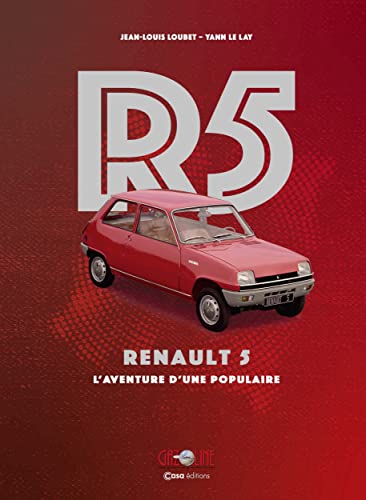R5 - L'aventure d'une populaire: Renault 5, l'aventure d'une populaire von CASA