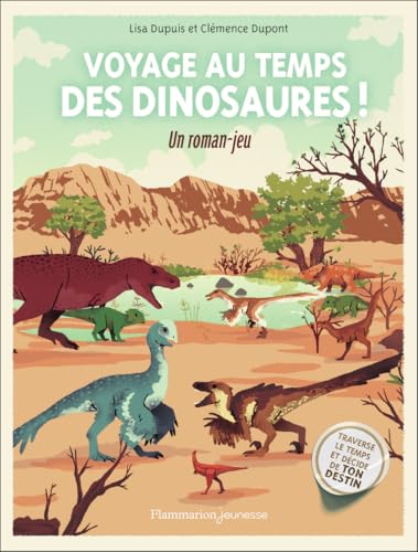 Voyage au temps des dinosaures !: Un roman-jeu Voyage au temps des dinosaures !: Un roman-jeu von FLAM JEUNESSE