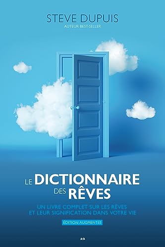 Le dictionnaire des rêves (Édition augmentée): Un livre complet sur les rêves et leur signification dans votre vie von ADA