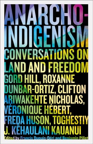 Anarcho-Indigenism: Conversations on Land and Freedom von Pluto Press