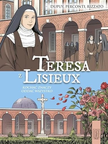 Teresa z Lisieux Kochać znaczy oddać wszystko von Civitas Christiana