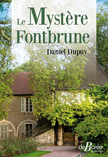Le Mystère Fontbrune Le Mystère Fontbrune von DE BOREE