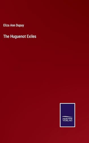 The Huguenot Exiles von Salzwasser Verlag