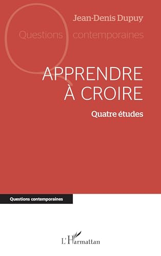 Apprendre à croire: Quatre études von Editions L'Harmattan
