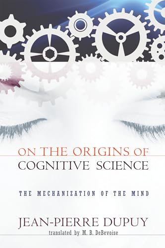 On the Origins of Cognitive Science: The Mechanization of the Mind (Mit Press) von MIT Press