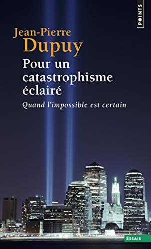 Pour un catastrophisme éclair: Quand l'impossible est certain