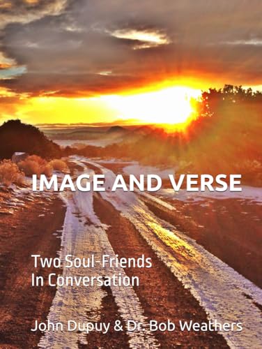 IMAGE AND VERSE: Two Soul-Friends in Conversation (Haiku & You: Creative Process as Daily Practice, Band 5) von Independently published