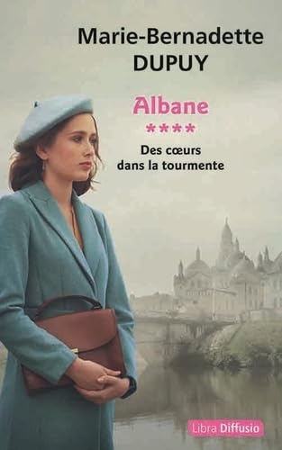 Albane T4 Des cœurs dans la tourmente Albane T4 Des cœurs dans la tourmente von LIBRA DIFFUSIO