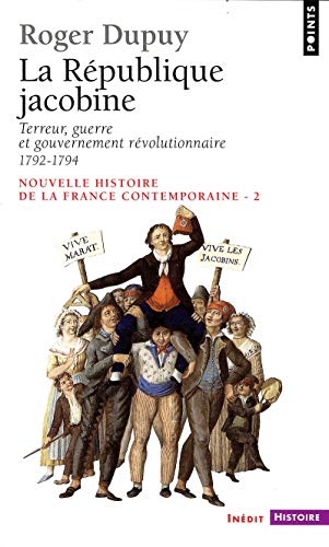 Nouvelle histoire de la France contemporaine : Tome 2, La République jacobine : Terreur, guerre et gouvernement révolutionnaire 1792-1794 Nouvelle histoire de la France contemporaine : Tome 2, La République jacobine : Terreur, guerre et gouvernement révolutionnaire 1792-1794