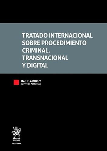 Tratado Internacional sobre procedimiento criminal, transnacional y digital (Tratados, Comentarios y Practicas Procesales) von Editorial Tirant lo Blanch