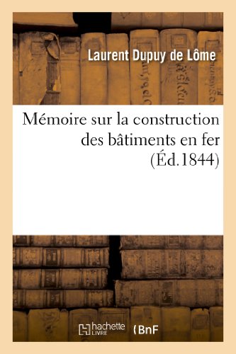 Mémoire sur la construction des bâtiments en fer (Éd.1844): Et Des Colonies (Savoirs Et Traditions) von Hachette Livre - BNF