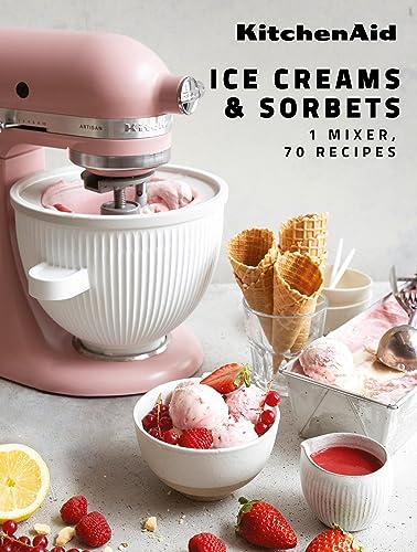 KitchenAid: Ice Creams & Sorbets: 1 Mixer, 70 Recipes von Webedia Books