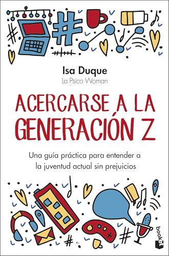 Acercarse a la generación Z: Una guía práctica para entender a la juventud actual sin prejuicios (Familia) von Booket