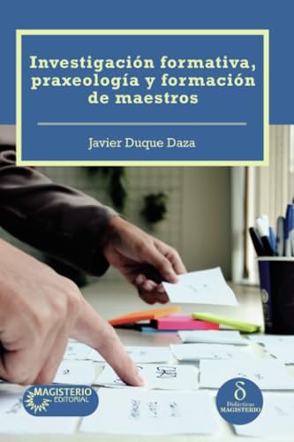 Investigación formativa, Praxeología y formación de maestros Investigación formativa, Praxeología y formación de maestros von Cooperativa Editorial Magisterio