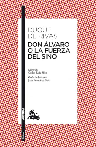 DON ALVARO O LA FUERZA DEL SINO 162*11*A: Edición de Carlos Ruiz Silva. Guía de lectura de Juan Francisco Peña (Clásica) von Austral