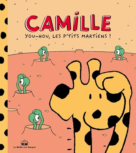 Camille la girafe - Tome 2: You-ou les p'tits martiens ! von BOITE A BULLES