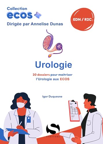 Ecos urologie: 20 dossiers pour maitriser l'urologie von S EDIT MILON