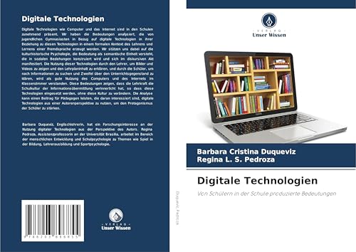 Digitale Technologien: Von Schülern in der Schule produzierte Bedeutungen von Verlag Unser Wissen